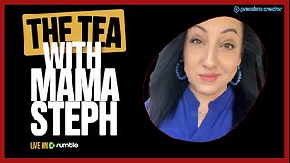 The tea with mama Steph (EPISODE 8)