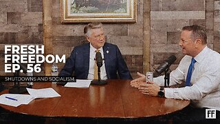 Episode 56: Shutdowns and Socialism