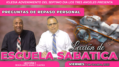 Viernes 3 de Octubre Lección de Escuela Sabática Pr. Orlando Enamorado