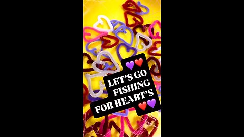 💖💛❤️💙💜LET'S GO FISHING FOR HEARTS, VALENTINE'S DAY FUN- LET’S MAKE A VALENTINE
