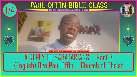 174| A REPLY TO SABATARIANS - Part 3 (English) Bro Paul Offin - Church of Christ