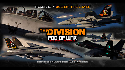 12. "Rise Of The L.M.B." | The Division - Fog Of War: The Fan Film - OST