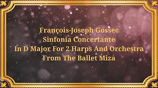François-Joseph Gossec, Sinfonia Concertante in D major for Two Harps and Orchestra