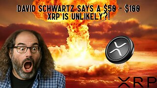David Schwartz Says A $50 - $100 XRP IS UNLIKELY?!