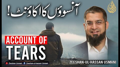 Account of Tears | آنسوؤں کا اکاؤنٹ | Zeeshan Usmani