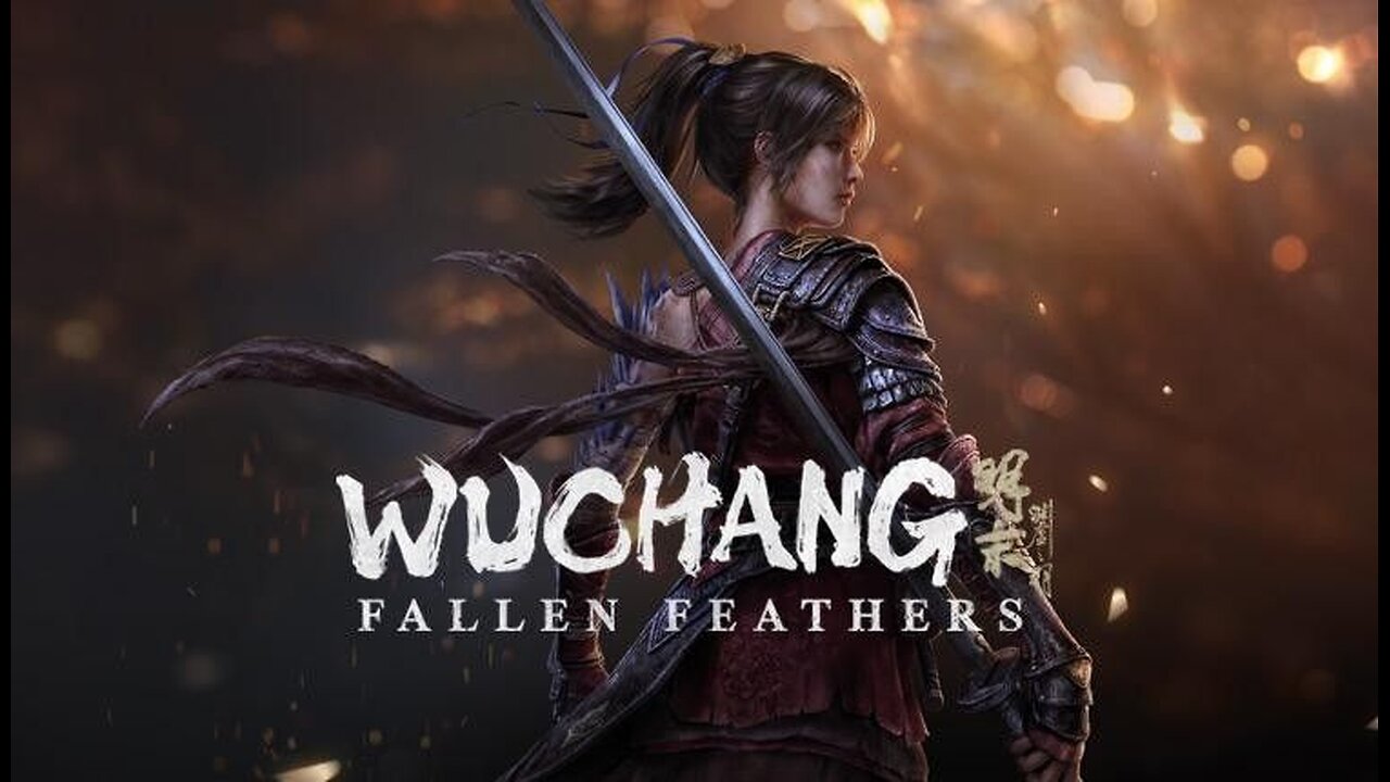 WUCHANG: Fallen Feathers - Live Stream