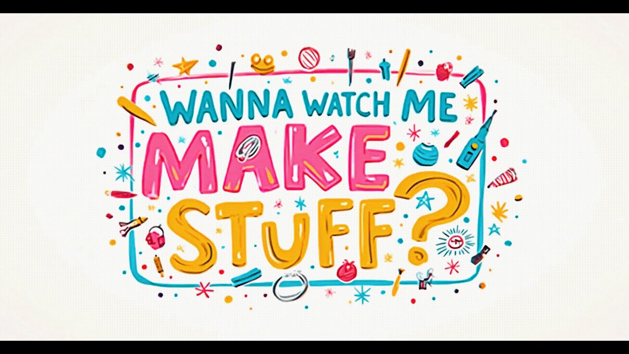 Wanna Watch Me Create?