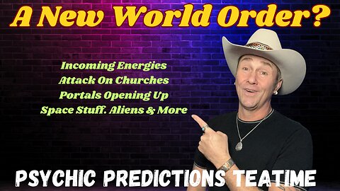A New World Order? 🔮Psychic Predictions Events | Tittel Teatime 🫖