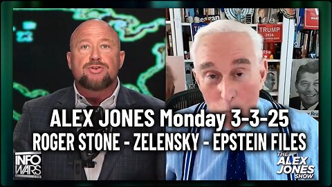 ALEX JONES Monday 3-3-25 ROGER STONE - ZELENSKY - EPSTEIN FILES