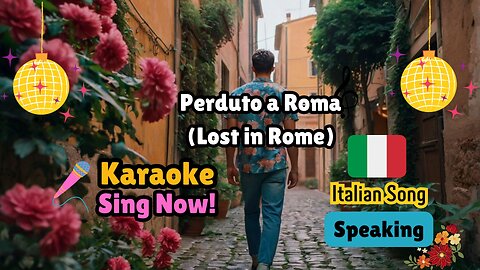 Italian Music Karaoke. Fun Challenge. "Perduto A Roma"