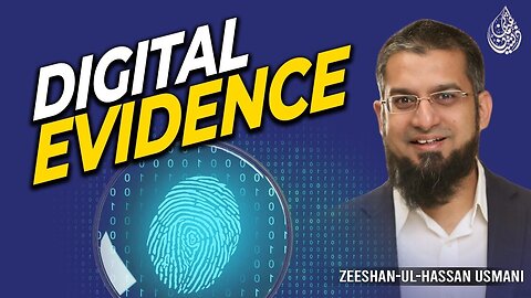 Digital Evidence | برقی ثبوت | Zeeshan Usmani