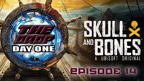 The Drop Day One E14 - Skull & Bones
