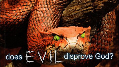 Tolerance or Truth? (Part 2B) & Does Evil Disprove God (Part 1)