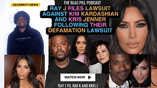 Ray J files LAWSUIT against Kim Kardashian and Kris Jenner following their DEFAMATION Lawsuit