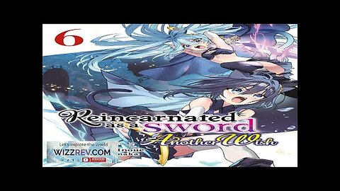 Reincarnated As A Sword: Another Wish: Volume 6 Review