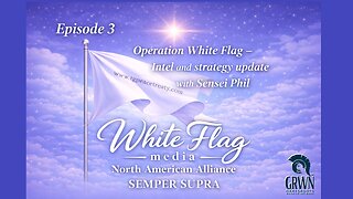 White Flag Media Episode 3 - Operation White Flag intel and strategy update