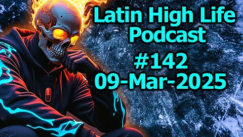 LATIN HIGH LIFE PODCAST #142 - China Pierde Gente - Datos Falsos de VdG - La Primer Robowaifu Real