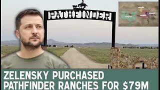 Zelensky bought the Pathfinder ranch for $79.5 million in the US