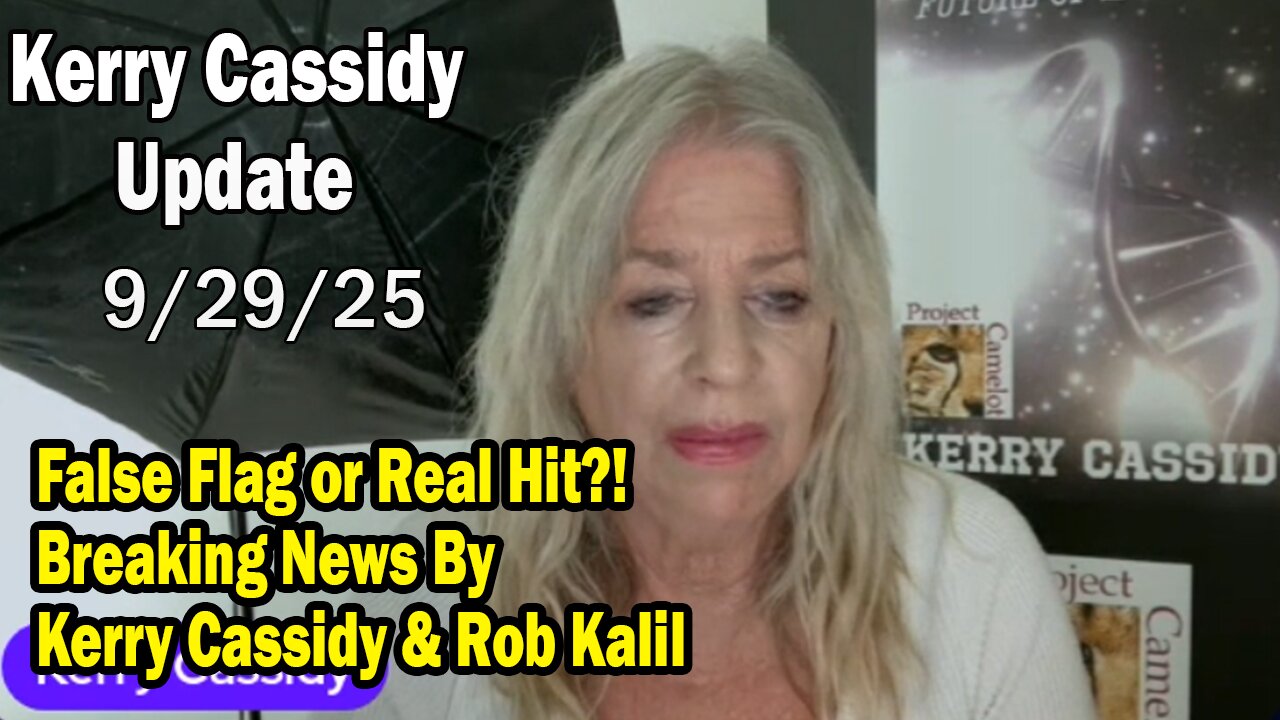 Kerry Cassidy Situation Update 09.29.25: "False Flag or Real Hit?! Breaking News By Kerry Cassidy & Rob Kalil"