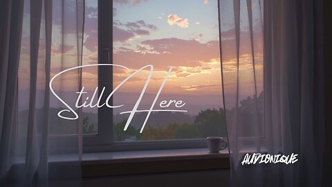 Still Here (Morning Light) | Healing Electronic Music