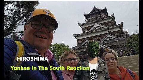 Yankee In The South Reaction - Hiroshima Japan Day 9 - Fun Stuff - 2025