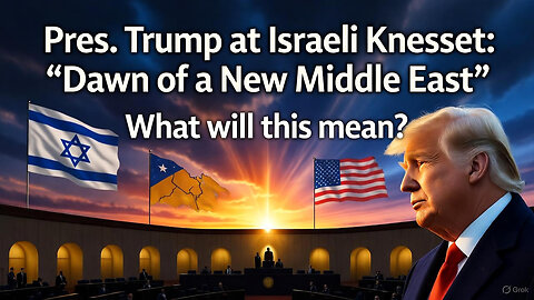 Pres. Trump at Israeli Knesset proclaims 'dawn of a new Middle East'