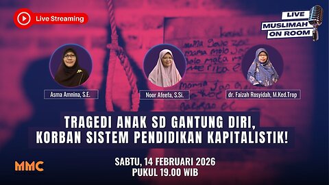 [LIVE] Anak SD Gantung Diri, Korban Sistem Pendidikan Kapitalistik! | Muslimah on Room Eps. 90.