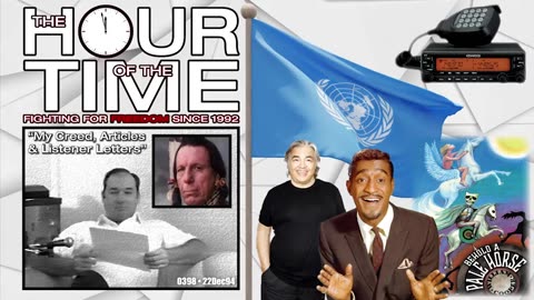 The HOUR of the TIME #0398 My Creed, Articles & Listener Letters