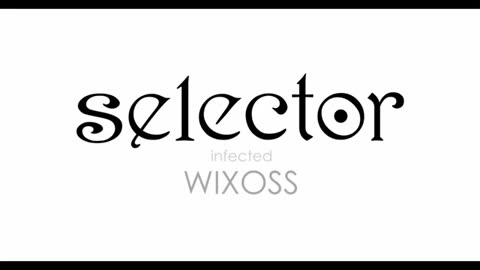 Selector infected Wixoss OST - Battle ~ Call out the Name!