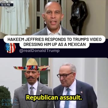 "DISGUSTING!" - Hakeem Jeffries responds to Trumps video - dressing him up as a Mexican