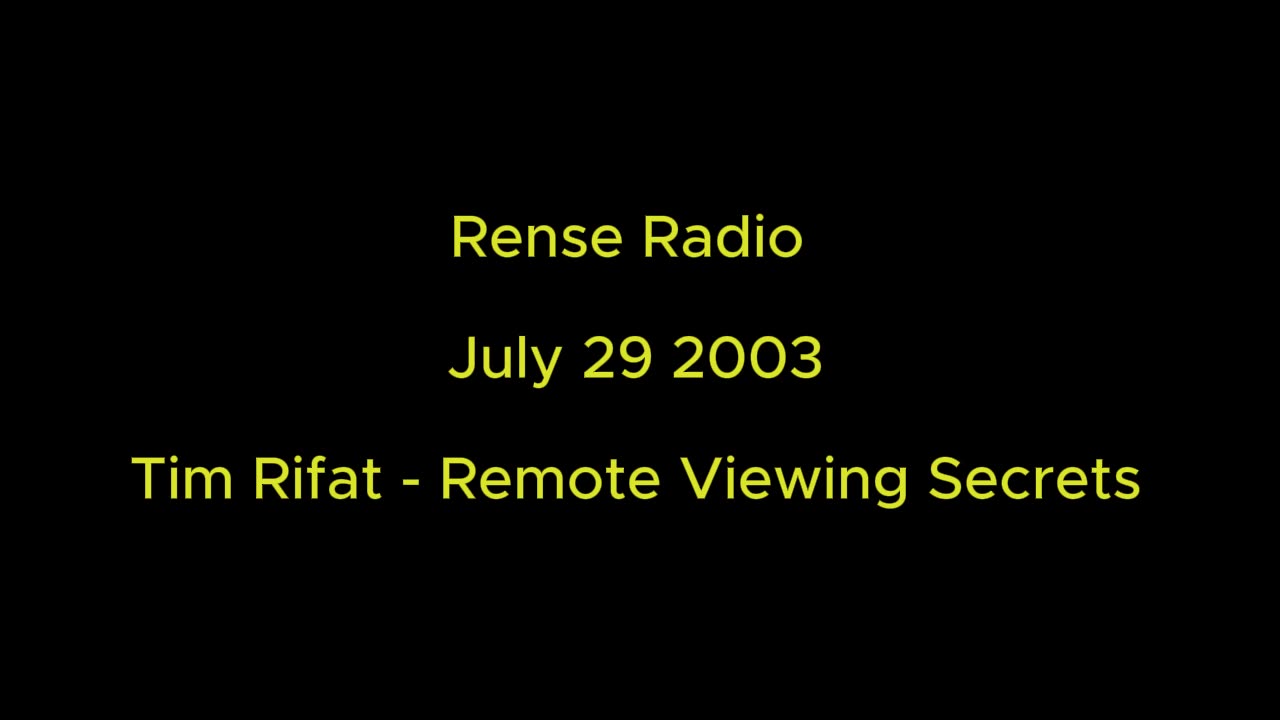 Rense Radio: July 29 2003 Tim Rifat - Remote Viewing Secrets