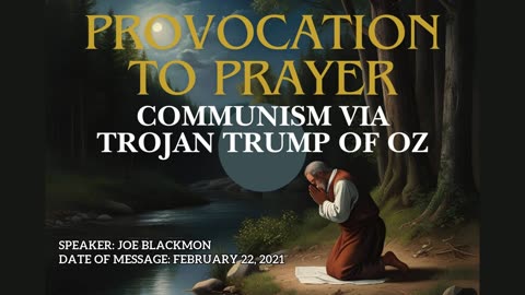 Joe Blackmon - Provocation to Prayer: Communism via Trojan Trump of Oz