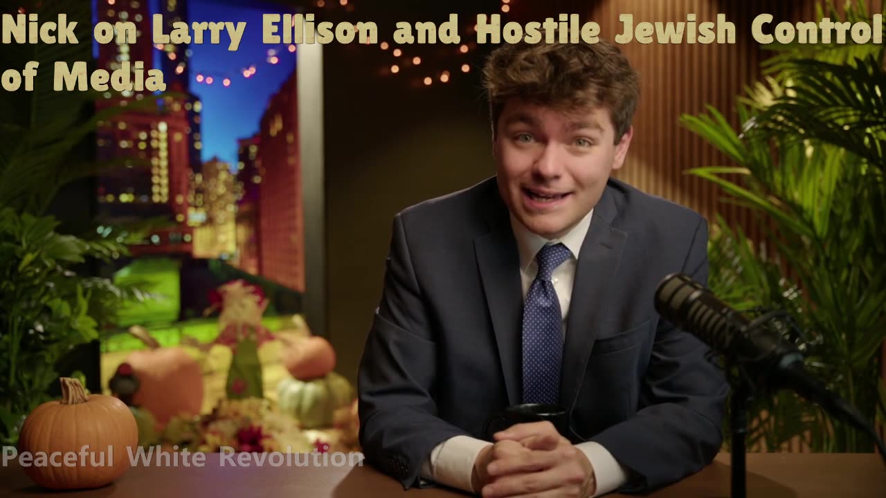 Nick Fuentes on Larry Ellison, Oracle, and Hostile Jewish Censorship of Media and Social Media