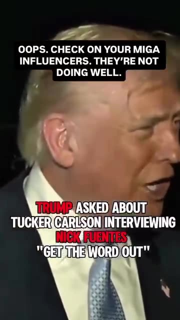 Trump’s Comments Tucker's interview Nick Fuentes
