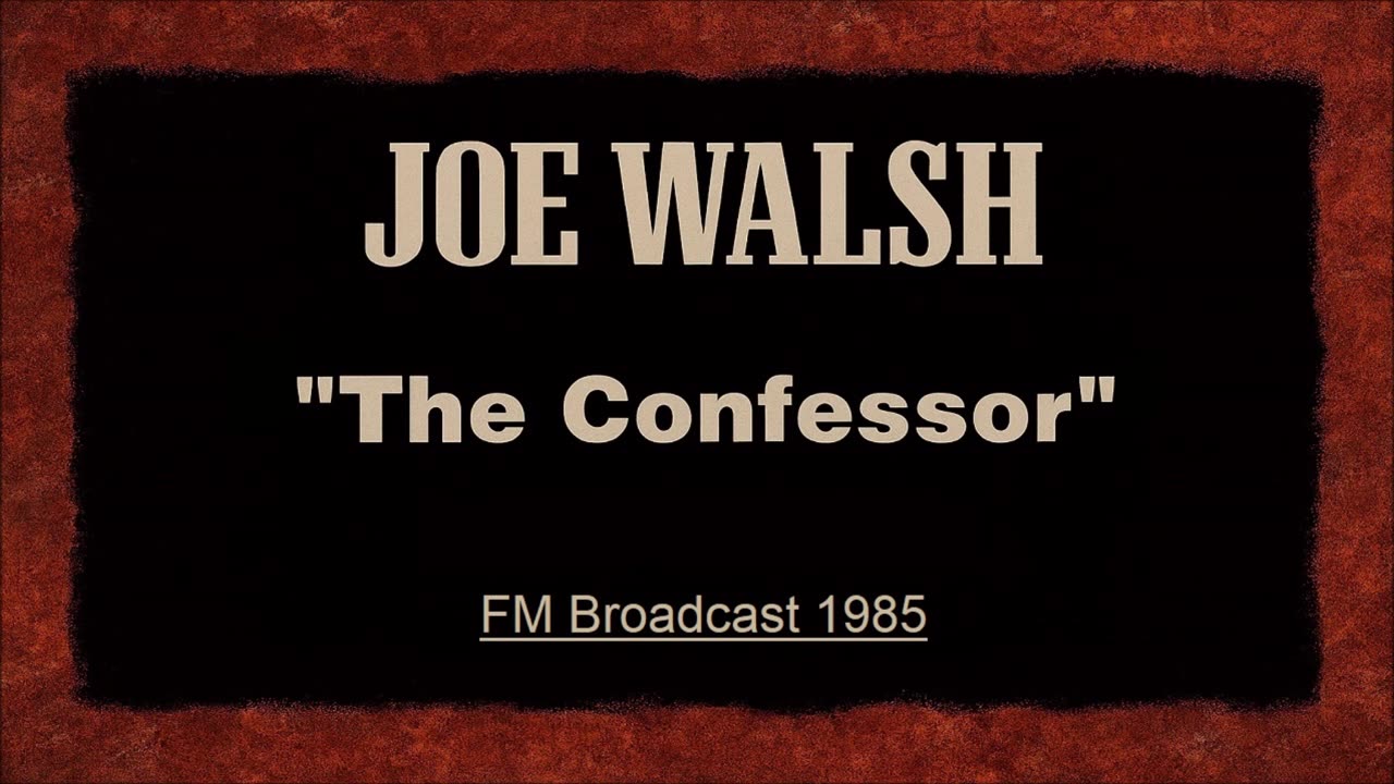 Joe Walsh - The Confessor (Live in Pittsburgh, Pennsylvania 1985) FM Broadcast