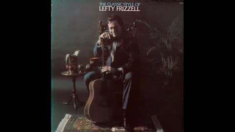 Lefty Frizzell - Let Me Give Her The Flowers