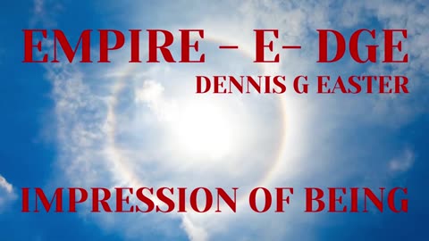 IMPRESSION OG BEING - EMPIRE - E - DGE