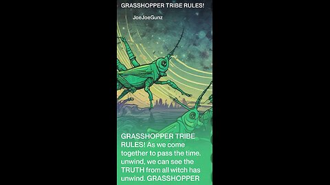 GRASSHOPPER TRIBE RULES!