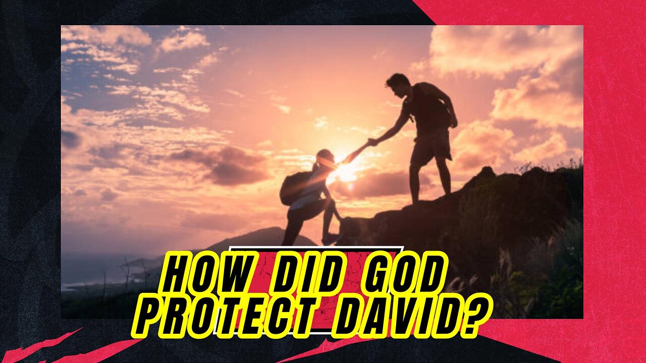 How Did God Protect David?