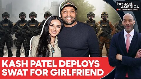 FBI's Kash Patel Under Fire after Deploying SWAT Protection For Girlfriend | Firstpost America |N18G