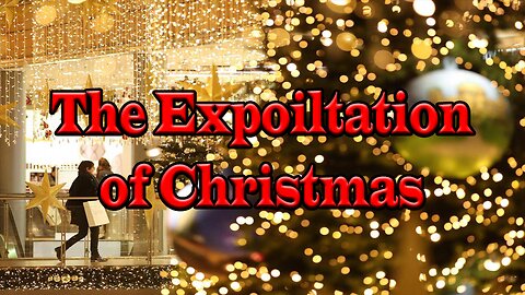 Nana's Christmas Rant, Part 3: The Exploitation of Christmas