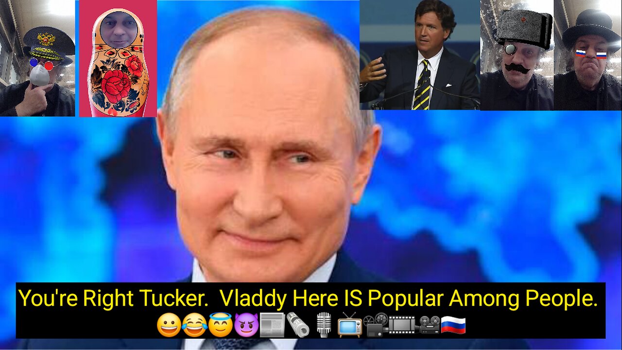 Tucker Carlson Says Putin Is Very Popular. 😀😂😇😈📰🗞️🎙️📺📽️🎞️🎥🇷🇺