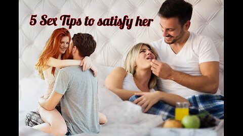 5 Sex Tips To Satisfy a Women like Never before