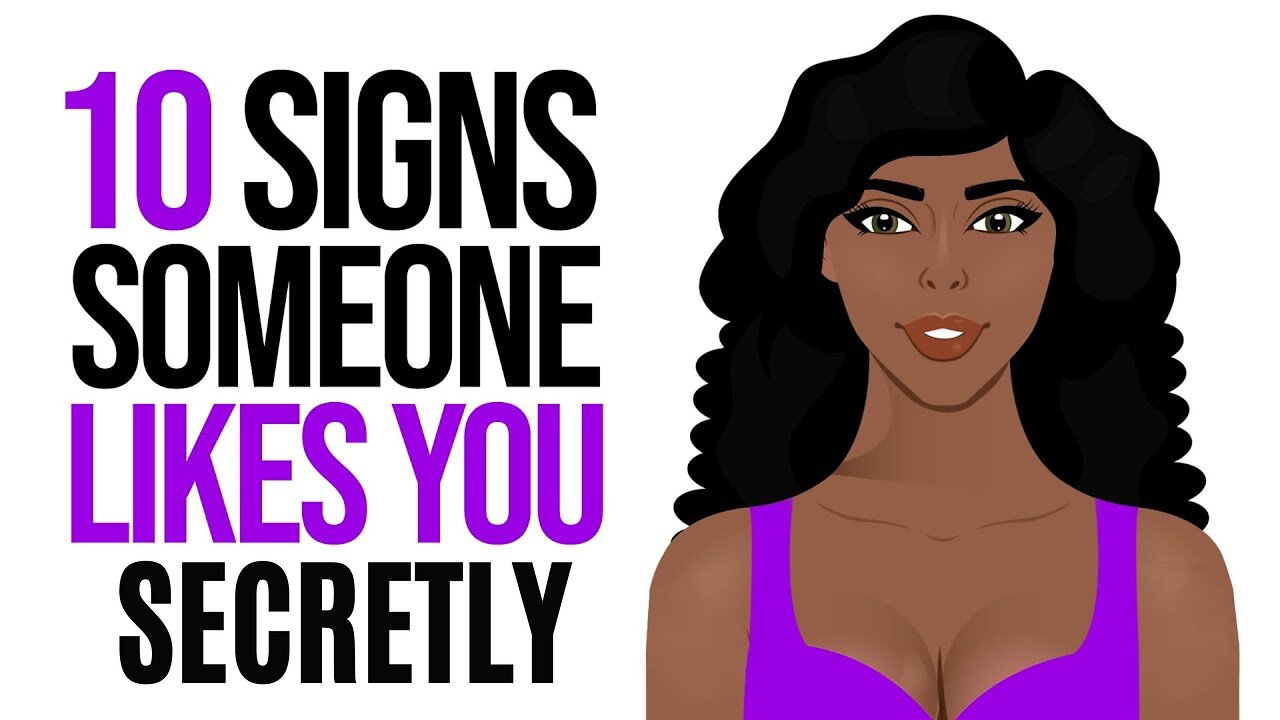 10 Signs Someone Likes You