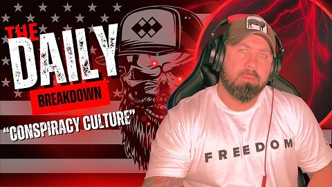The Daily Breakdown: Conspiracy Culture