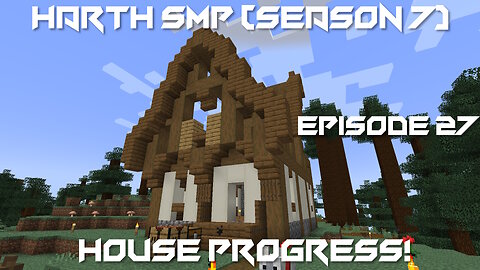 House Progress! - Minecraft Harth SMP #27 (Season 7)