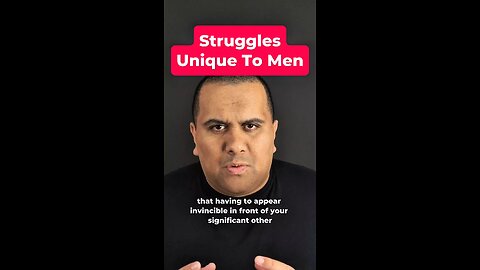 Struggles Unique To Men