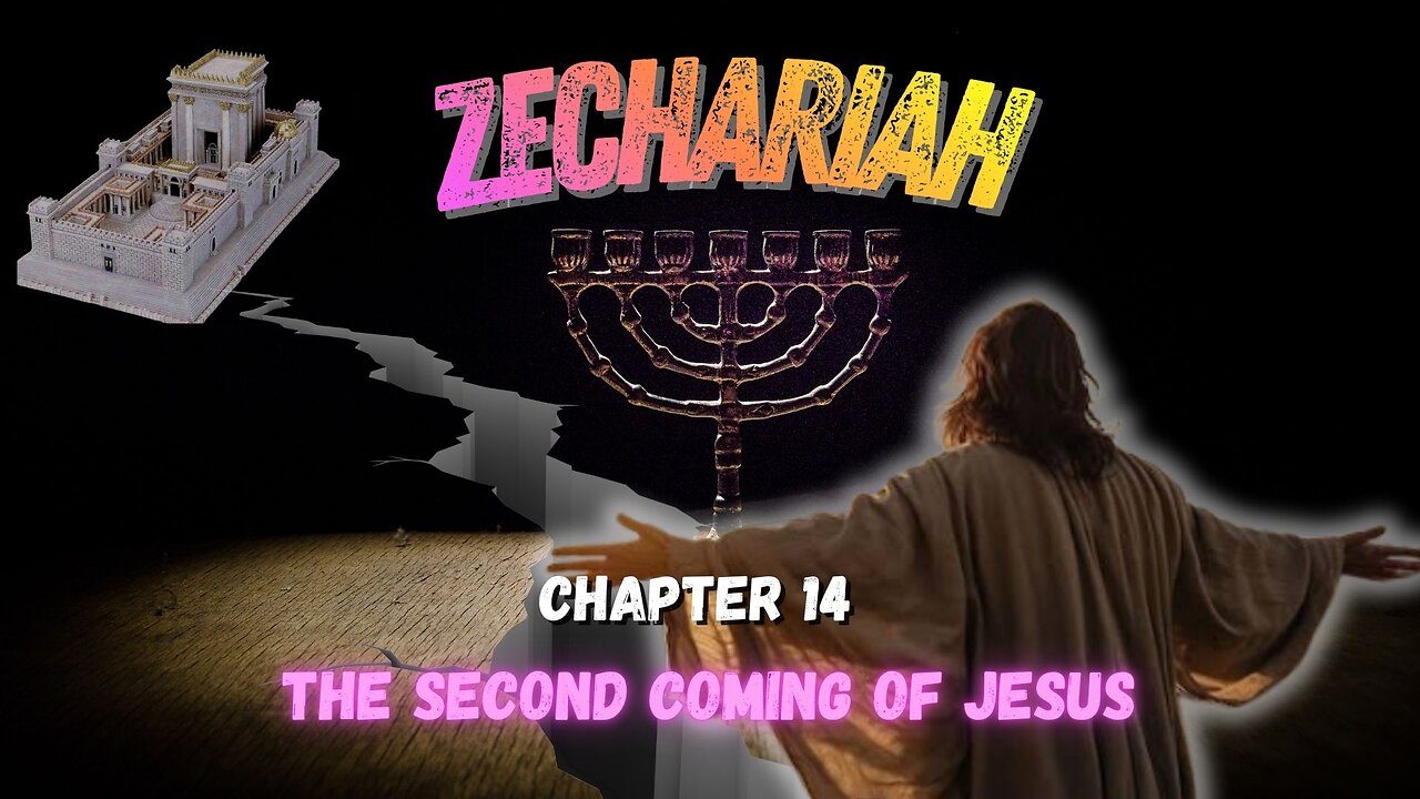Book of Zechariah Ch 14 (The Day of The LORD)