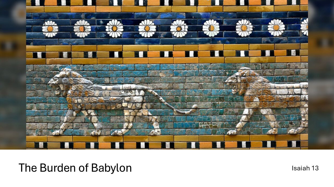 February 2, 2025 - "The Burden of Babylon" (Isaiah 13)