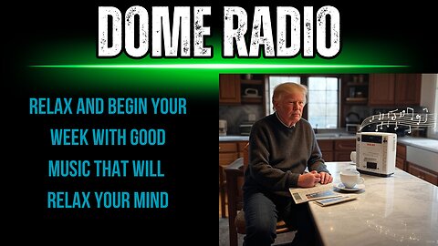 Dome Radio: Start Your Week Off Chilling